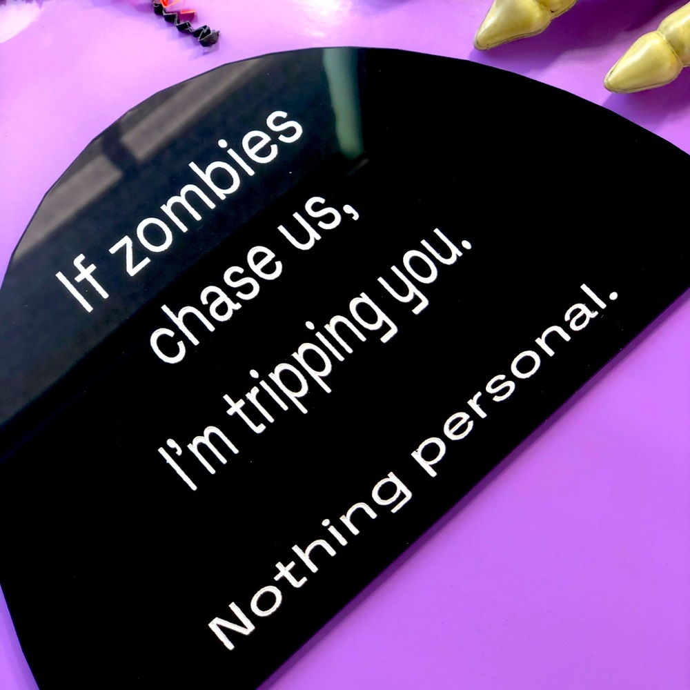 If Zombies Chase us I’m Tripping You Sign